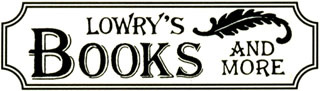 LOWRY'S BOOKS AND MORE